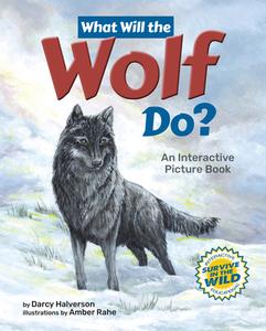 What Will The Wolf Do? di Darcy Halverson edito da Adventure Publications