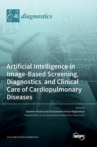 Artificial Intelligence in Image-Based Screening, Diagnostics, and Clinical Care of Cardiopulmonary Diseases edito da MDPI AG