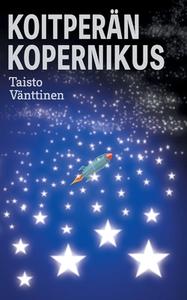 Koitperän Kopernikus di Taisto Vänttinen edito da Books on Demand