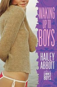 Waking Up to Boys di Hailey Abbott edito da HarperTeen