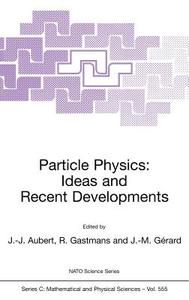 Particle Physics: Ideas and Recent Developments di J. J. Aubert, R. Gastmans, J. M. Gerard edito da Springer Netherlands