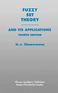 Fuzzy Set Theory-and Its Applications di Hans-Jürgen Zimmermann edito da Springer Netherlands