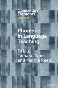 Phonetics In Language Teaching di Tamara Jones, Di Liu, Marnie Reed edito da Cambridge University Press