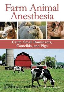 Farm Animal Anesthesia di Huichu Lin edito da Wiley-Blackwell