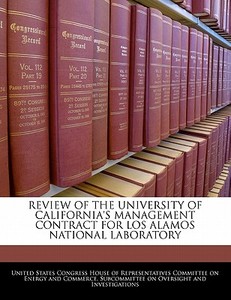 Review Of The University Of California\'s Management Contract For Los Alamos National Laboratory edito da Bibliogov