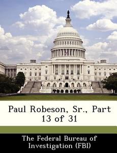 Paul Robeson, Sr., Part 13 Of 31 edito da Bibliogov