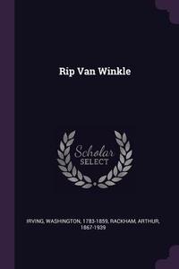 Rip Van Winkle di Washington Irving, Arthur Rackham edito da CHIZINE PUBN