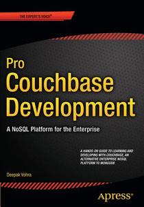 Pro Couchbase Development di Deepak Vohra edito da APRESS L.P.
