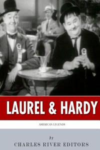 American Legends: Laurel & Hardy di Charles River Editors edito da Createspace Independent Publishing Platform