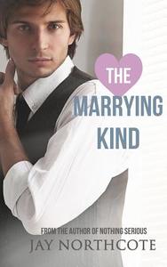 The Marrying Kind di Jay Northcote edito da Createspace