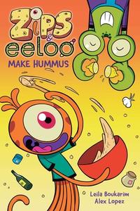 Zips and Eeloo Make Hummus: Volume 1 di Leila Boukarim edito da ANDREWS & MCMEEL