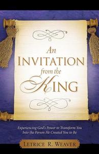 An Invitation from the King di Letrice Weaver edito da XULON PR