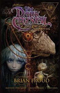 Jim Henson's The Dark Crystal: Creation Myths Vol. 3 di Jim Henson, Brian Froud, Matthew Dow Smith edito da Archaia Studios Press