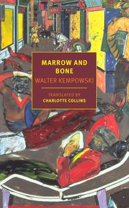 Marrow and Bone di Walter Kempowski edito da NEW YORK REVIEW OF BOOKS