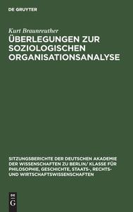 Überlegungen zur soziologischen Organisationsanalyse di Kurt Braunreuther edito da De Gruyter