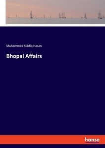 Bhopal Affairs di Muhammad Siddiq Hasan edito da hansebooks