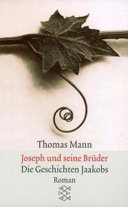 Joseph und seine Brüder I. Die Geschichten Jaakobs di Thomas Mann edito da FISCHER Taschenbuch