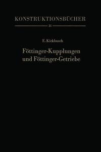Föttinger-Kupplungen und Föttinger-Getriebe di Ernst Kickbusch edito da Springer Berlin Heidelberg