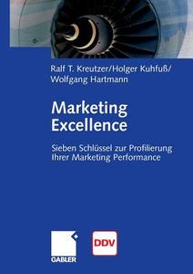 Marketing Excellence di Wolfgang Hartmann, Ralf T. Kreutzer, Holger Kuhfuß edito da Springer Fachmedien Wiesbaden