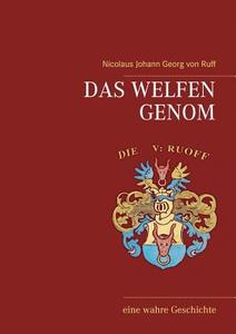 Das Welfen Genom di Nicolaus Johann Georg von Ruff edito da Books on Demand