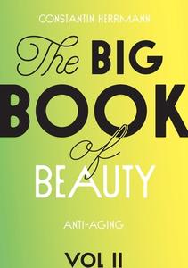 The Big Book of Beauty Vol.2 di Constantin Herrmann edito da Books on Demand