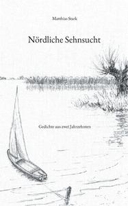 Nördliche Sehnsucht di Matthias Stark edito da Books on Demand