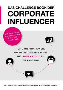 Das Challenge Book der Corporate Influencer di Winfried Ebner, Pawel Dillinger, Alexander Luyken edito da Books on Demand