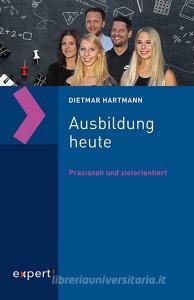 Ausbildung heute di Dietmar Hartmann edito da Expert-Verlag GmbH