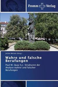 Wahre und falsche Berufungen di Jochen Michels (Hrsg. ) edito da Fromm Verlag