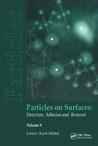Particles on Surfaces: Detection, Adhesion and Removal, Volume 9 di K. L. Mittal edito da CRC Press