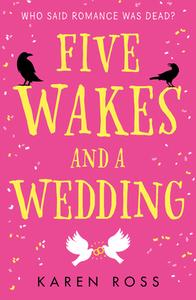 Five Wakes and a Wedding di Karen Ross edito da HarperCollins Publishers