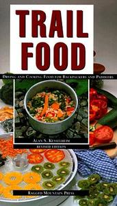 Trail Food: Drying and Cooking Food for Backpacking and Paddling di Alan S. Kesselheim edito da McGraw-Hill Education - Europe