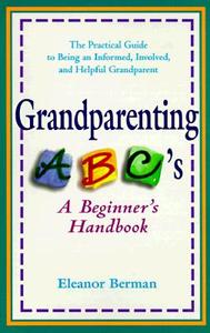 Grandparenting ABCs di Eleanor Berman edito da PERIGEE BOOKS