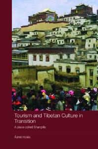 Tourism and Tibetan Culture in Transition di Ashild Kolas edito da Routledge