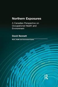 Northern Exposures di David Bennett, Charles Levenstein, Robert Forrant, John Wooding edito da Taylor & Francis Ltd