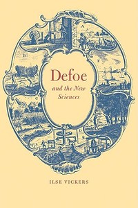 Defoe and the New Sciences di Ilse Vickers, Vickers Ilse edito da Cambridge University Press