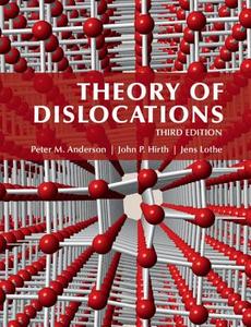Theory of Dislocations di Peter Anderson, John Hirth, Jens Lothe edito da Cambridge University Press