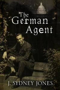 The German Agent di J. Sydney Jones edito da Severn House Publishers Ltd