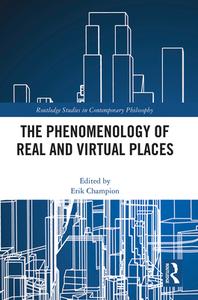 The Phenomenology Of Real And Virtual Places edito da Taylor & Francis Ltd
