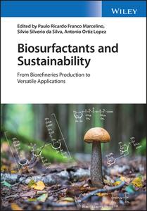 Biosurfactants And Sustainability: From Biorefiner Ies Production To Versatile Applications di S da Silva edito da John Wiley And Sons Ltd