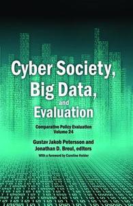 Cyber Society, Big Data, and Evaluation di Jonathan D. Breul, Gustav Jakob Petersson edito da Taylor & Francis Inc