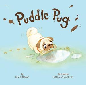 Puddle Pug di iIllustrated by Keika Yamaguchi Kim Norman edito da Sterling