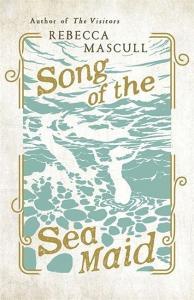 Song of the Sea Maid di Rebecca Mascull edito da Hodder & Stoughton General Division