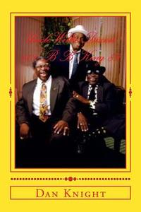 Uncle Willie Dixon 100 B B King 89: Two Legends and Two Gentle Giants Uncle Willie and BB King Thrilled Audiences Worldwide di Blue Dan Edward Knight Sr edito da Createspace