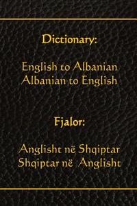 Dictionary: English to Albanian, Albanian to English: Fjalor: Anglisht Ne Shqiptar, Shqiptar Ne Anglisht di World Translations edito da Createspace