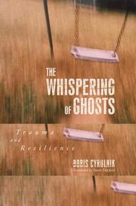 The Whispering of Ghosts di Boris Cyrulnik, Cyrulnik edito da Other Press