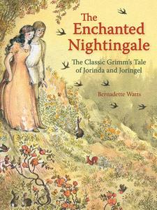 The Enchanted Nightingale di Bernadette Watts, Jacob Grimm edito da Floris Books