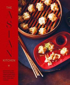 Asian Cooking: From Pad Thai to Channa Masala, PHO Soup to Dim Sum and Szechwan Noodles, All the Dishes You Love Are Here di Ryland Peters & Small edito da RYLAND PETERS & SMALL INC