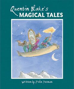 Quentin Blakes Magical Tales di JOHN YEOMAN edito da Pavilion