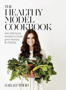 The Healthy Model Cookbook di Sarah Todd edito da Penguin Books Australia